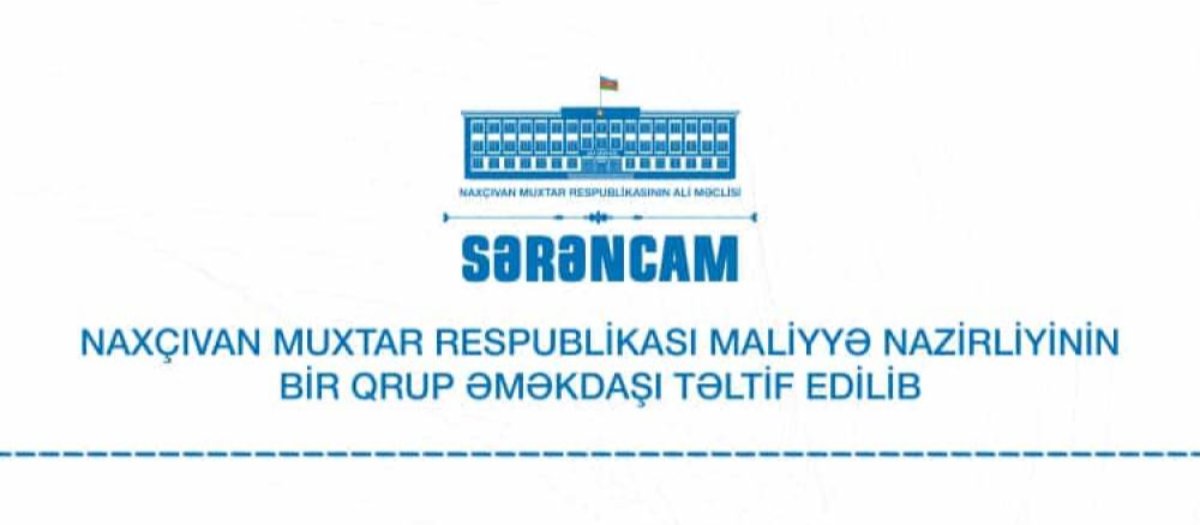 Naxçıvan Muxtar Respublikası Maliyyə Nazirliyinin bir qrup əməkdaşı təltif edilib